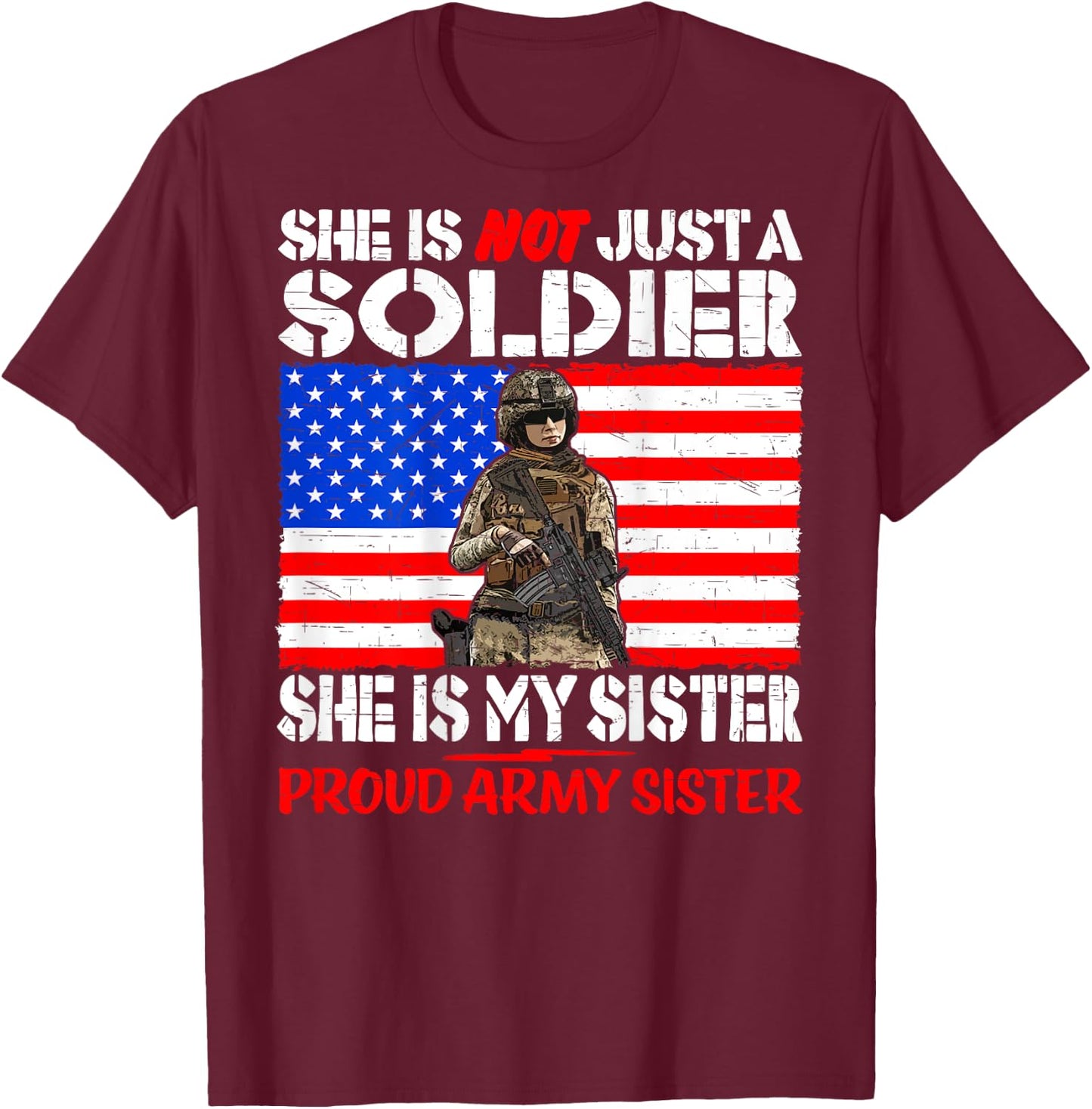 My Sister Is A Soldier Proud Army Sister - Military Sibling T-Shirt - T-Shirt | Maroon