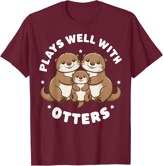 Plays Well With Otters Funny Otter Gifts Women Kid T-Shirt - T-Shirt | Maroon