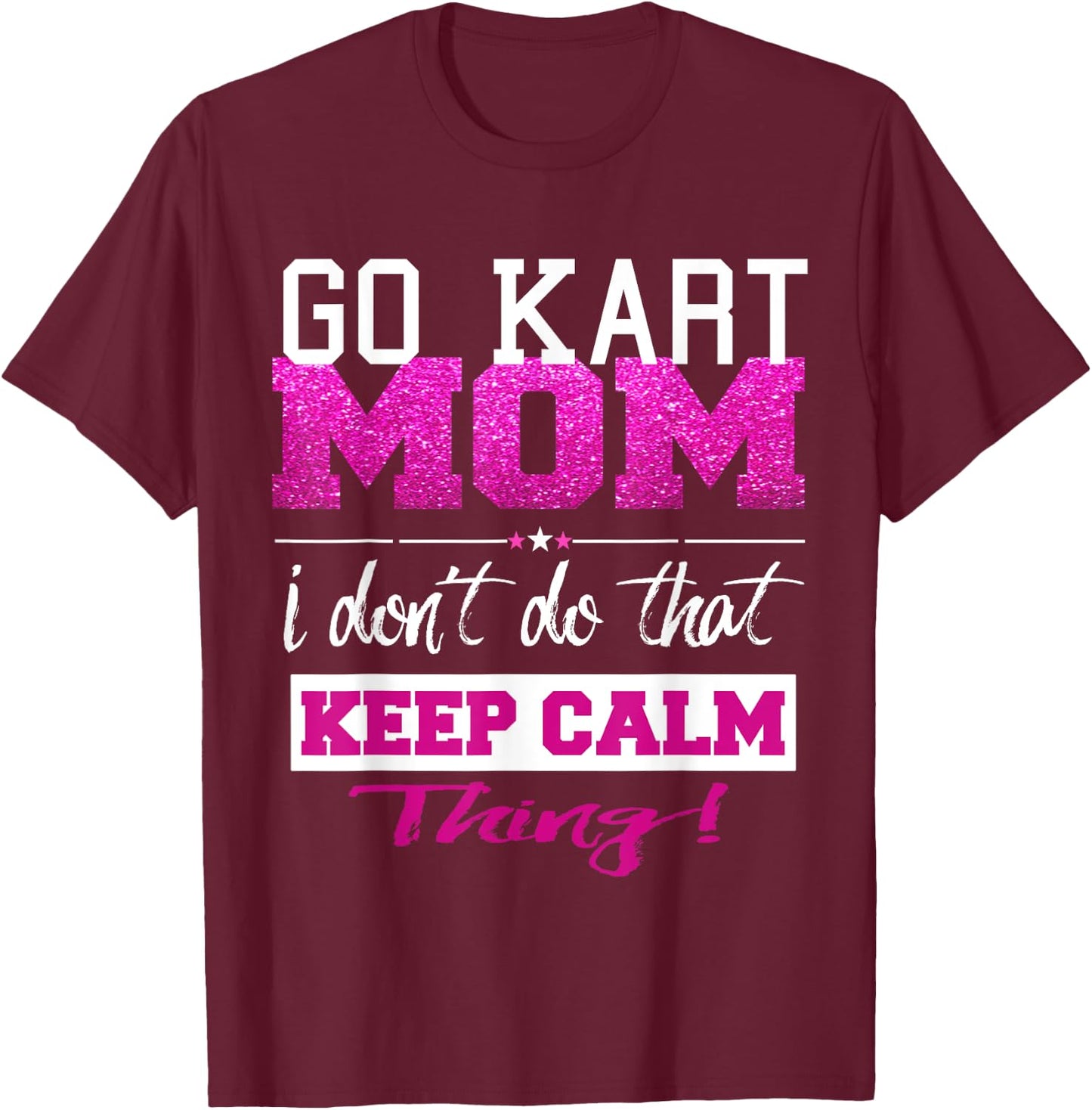 Funny Go Kart Mom T Shirt Best Mother T-Shirt - T-Shirt | Maroon