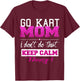 Funny Go Kart Mom T Shirt Best Mother T-Shirt - T-Shirt | Maroon