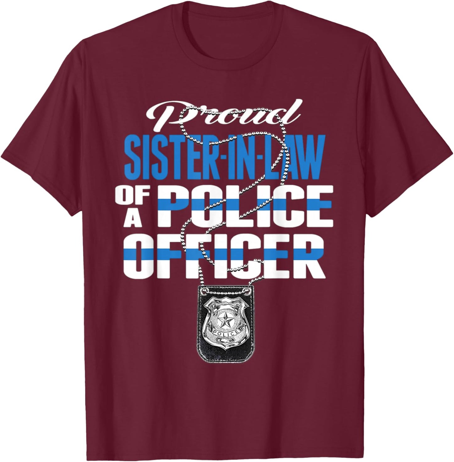 Proud Sister-In-Law Of Police Officer - Cop Thin Blue Line T-Shirt - T-Shirt | Maroon