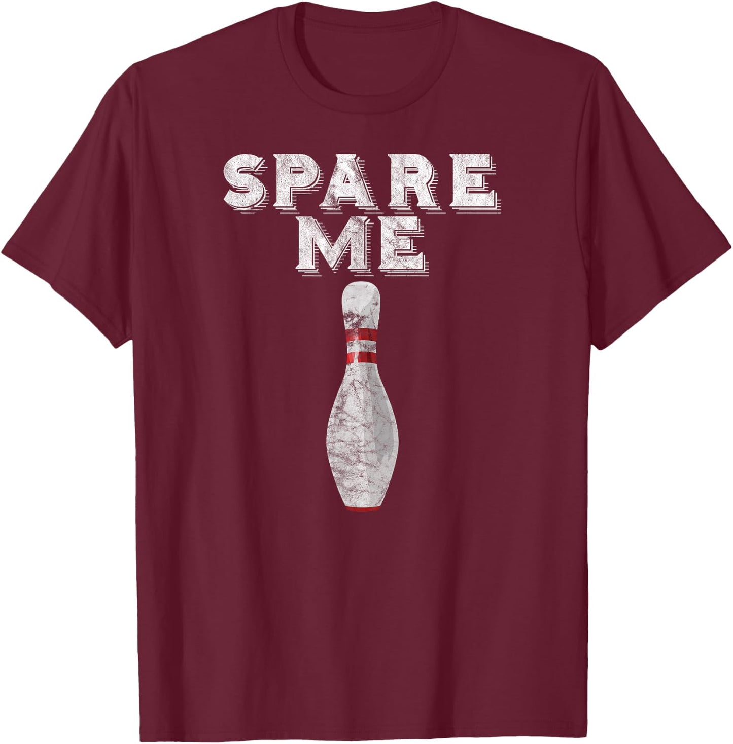 Spare Me T Shirt Funny Bowling Team Vintage T-Shirt - T-Shirt | Maroon