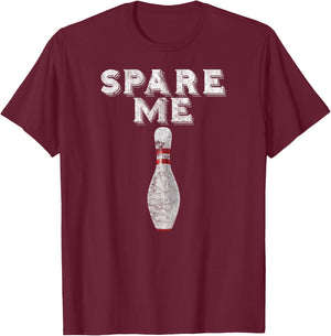 Spare Me T Shirt Funny Bowling Team Vintage T-Shirt - T-Shirt | Maroon
