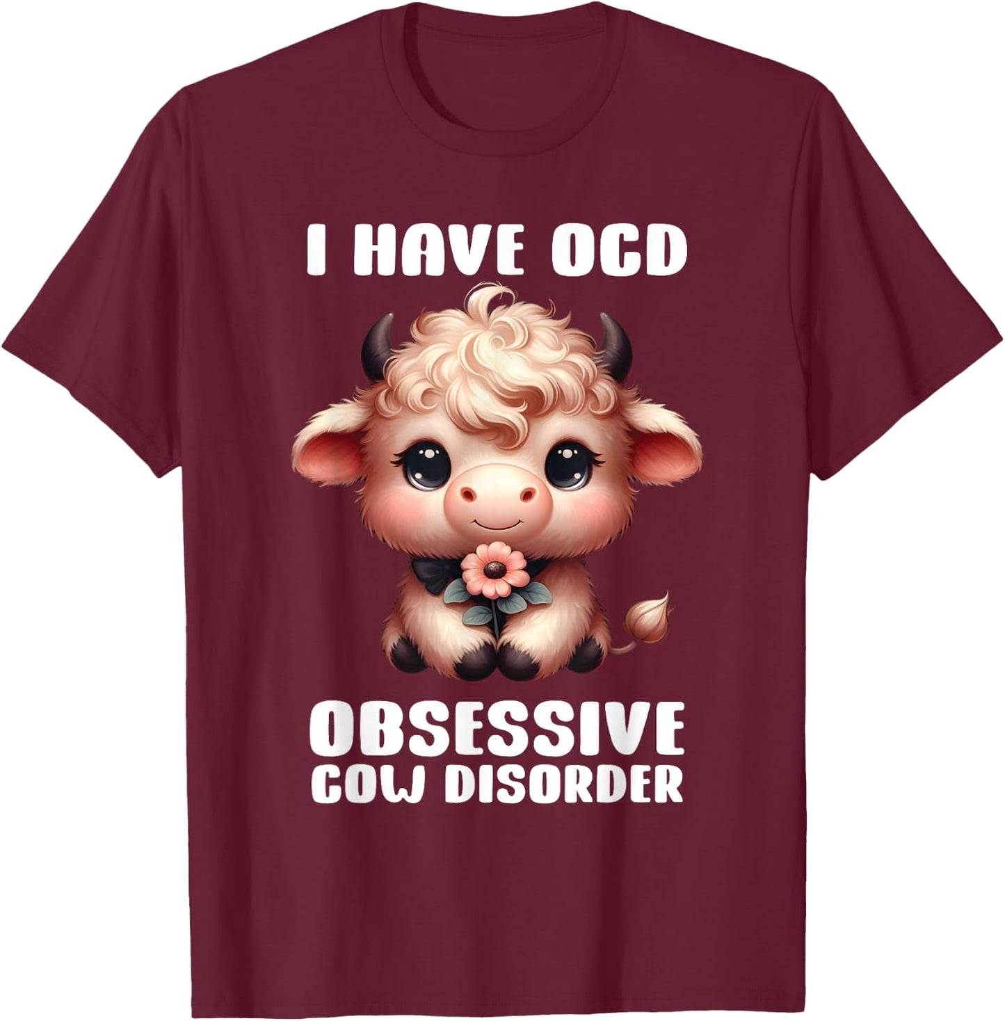 I Have OCD Obsessive Cow Disorder Cow Lover Farmer T-Shirt - T-Shirt | Maroon