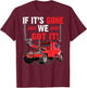 If It's Gone We Got It Funny Towing Truck Sarcasm Saying T-Shirt - T-Shirt | Maroon