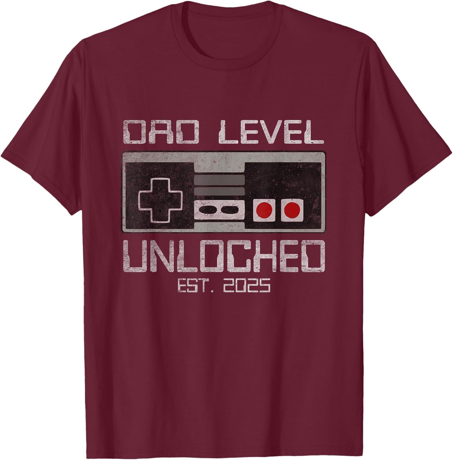 Dad Level Unlocked 2025 I Leveled Up To Soon To Be Gamer Dad T-Shirt - T-Shirt | Maroon