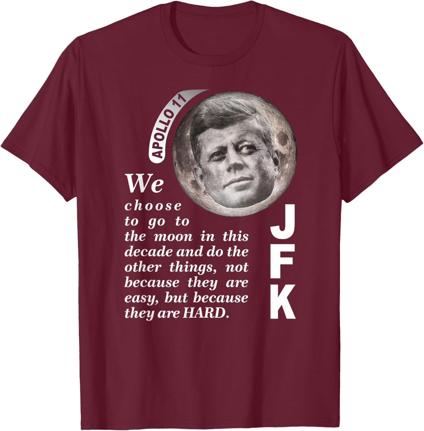 We Choose To Go To The Moon JFK Quote T-Shirt - T-Shirt | Maroon