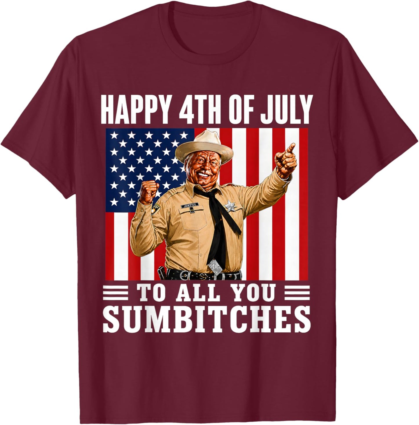 Happy 4th of July to All You Sumbitches T-Shirt - T-Shirt | Maroon