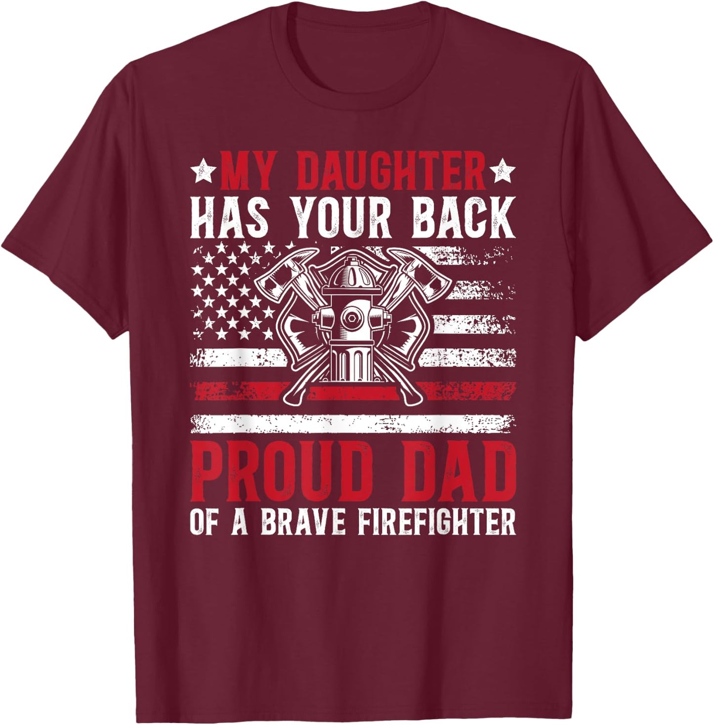 Proud Firefighter Dad Fireman Dad Firefighter Father T-Shirt - T-Shirt | Maroon