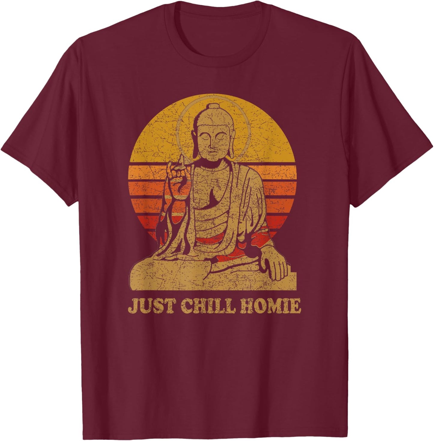 Buddha Just Chill Homie Vintage Sunset T-Shirt - T-Shirt | Maroon