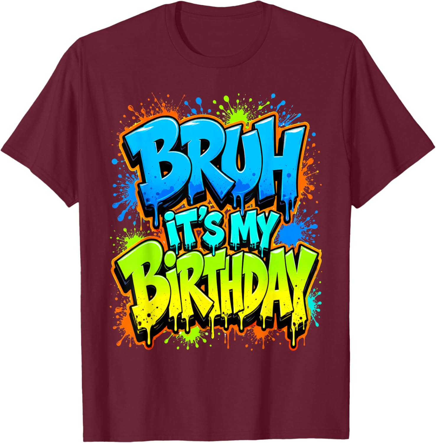 Bruh It's My Birthday Funny Meme Gamer Boy Teen Birthday T-Shirt - T-Shirt | Maroon