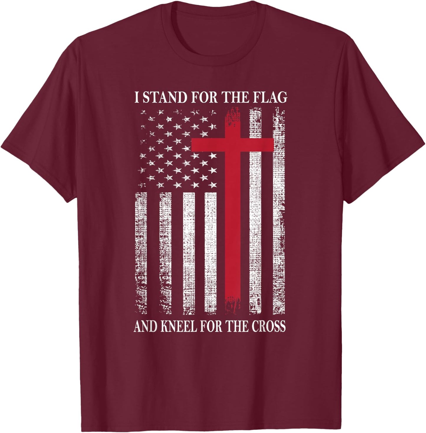 I Stand for The Flag and Kneel for The Cross USA Flag T-Shirt - T-Shirt | Maroon