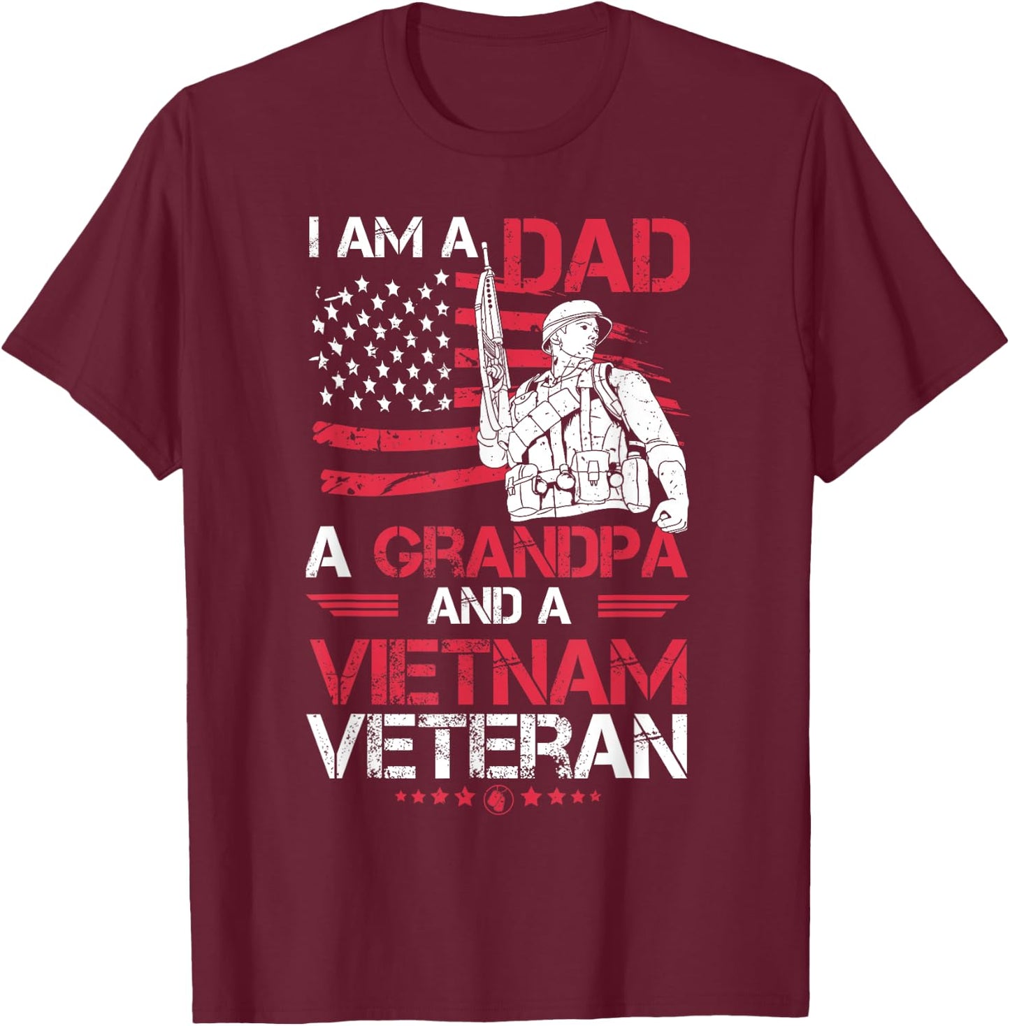 I Am A Dad A Grandpa And A Vietnam Veteran Cool Quote T-Shirt - T-Shirt | Maroon