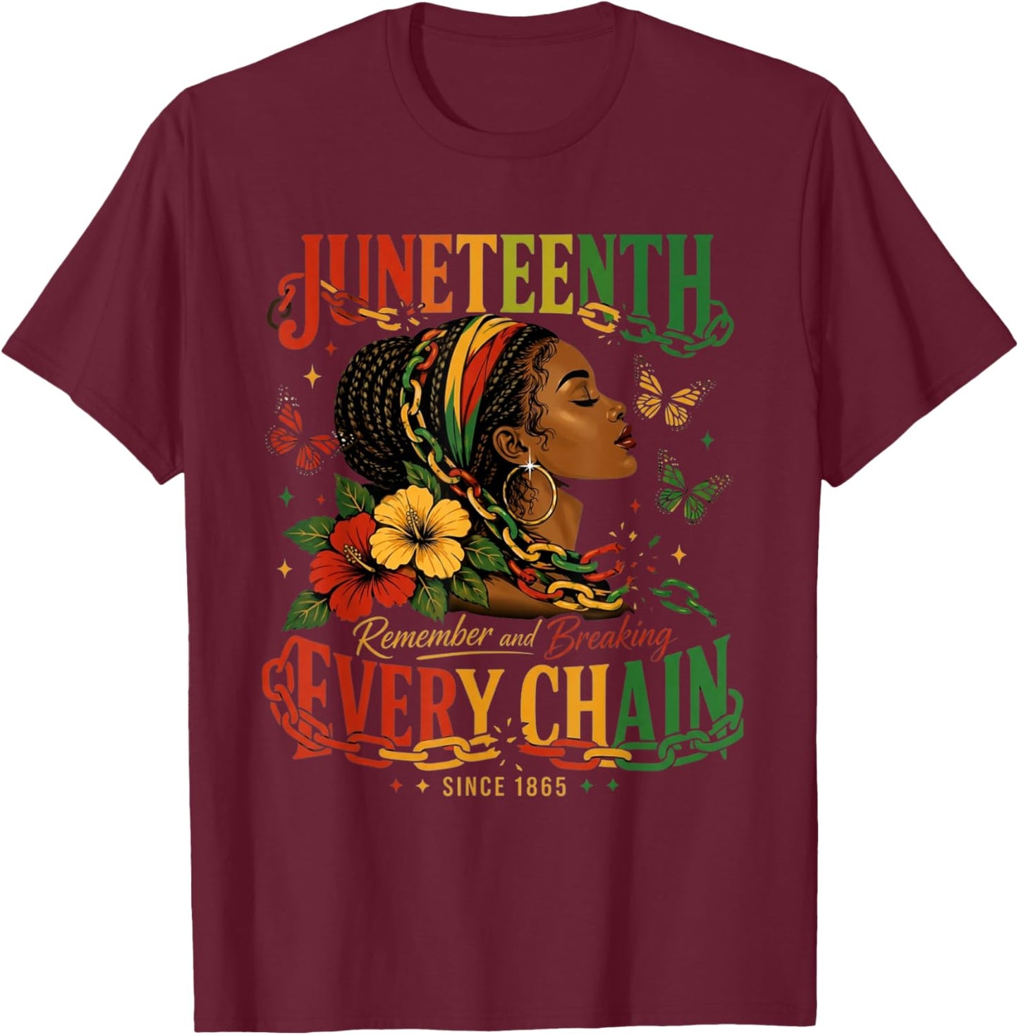 Breaking Every Chain Since 1865 Juneteenth Black History T-Shirt - T-Shirt | Maroon
