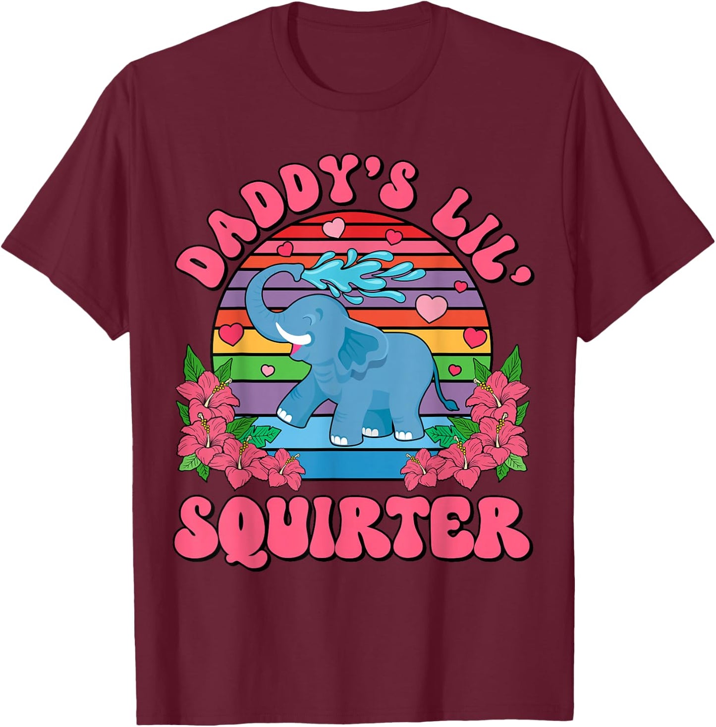 Inappropriate Funny Daddy's Lil Squirter Embarrassing Women T-Shirt - T-Shirt | Maroon