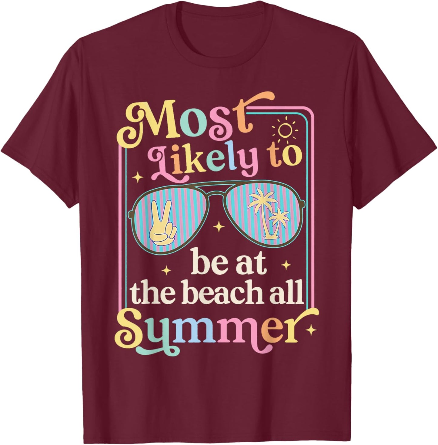 Most Likely to Be At The Beach All Summer Group Matching T-Shirt - T-Shirt | Maroon