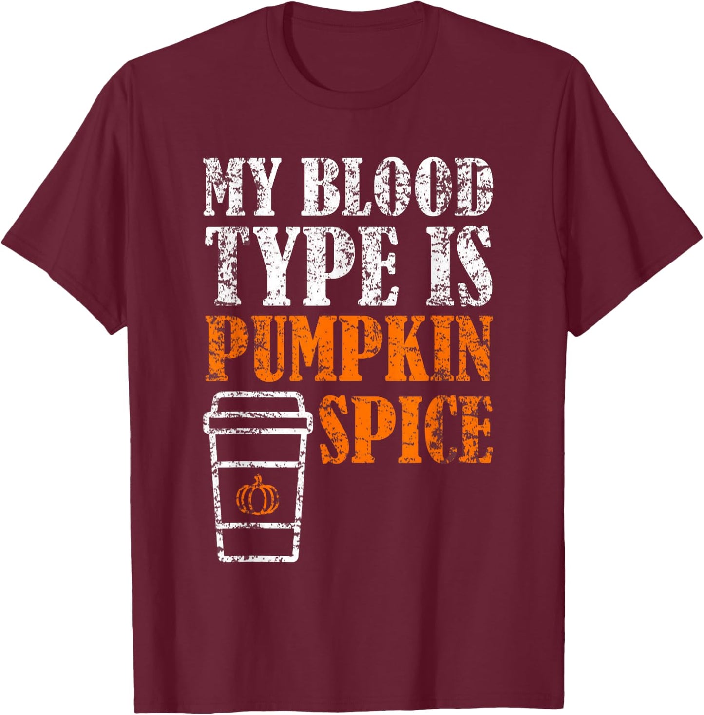 My Blood Type Is Pumpkin Spice Halloween T-Shirt - T-Shirt | Maroon