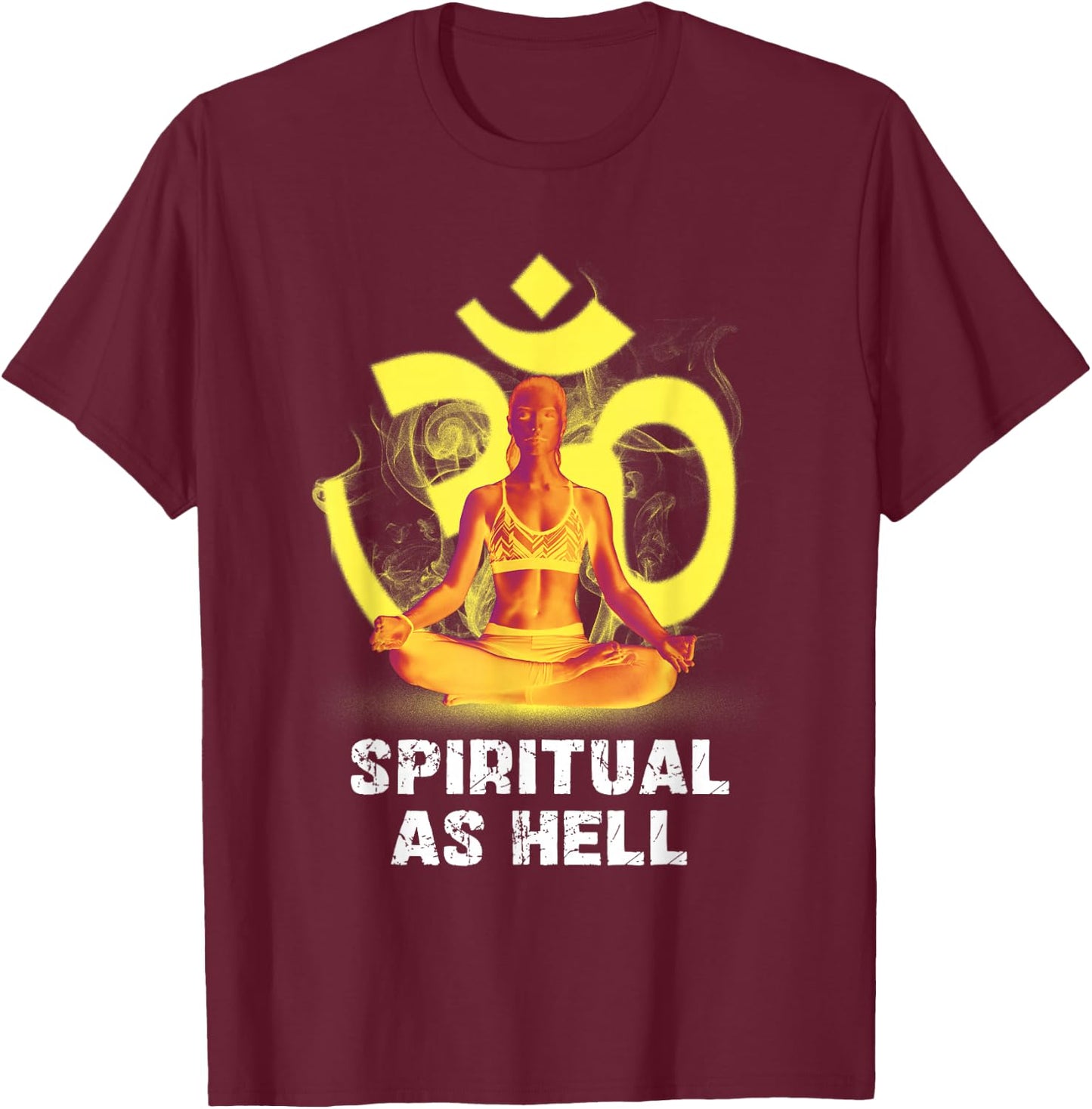 Spiritual As Hell Enlightenment Yoga Meditation T-Shirt - T-Shirt | Maroon