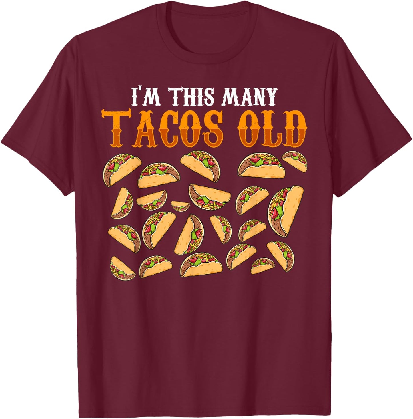 Funny 22 Year Old Taco Lovers Gag Gift, 22nd Birthday T-Shirt - T-Shirt | Maroon