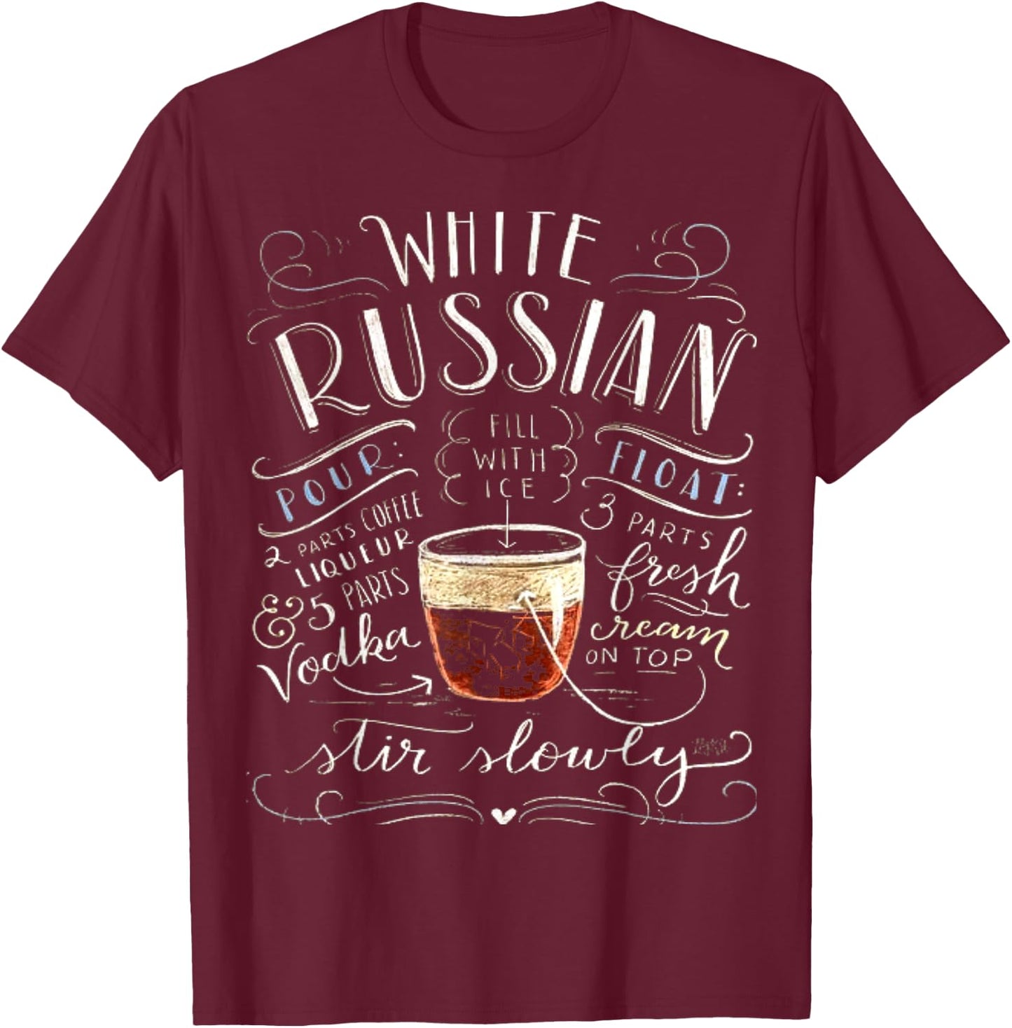 White Russian Drink Cocktail Recipe Perfect Drinking T-Shirt - T-Shirt | Maroon