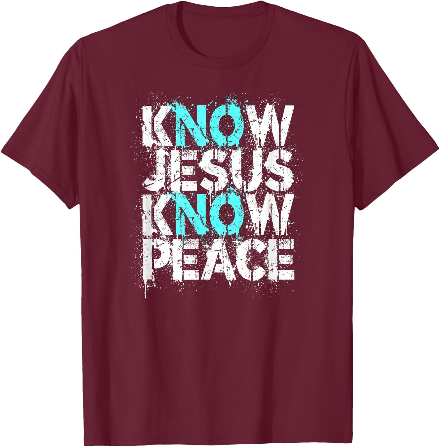 Christian Apparel - Know Jesus Know Peace No Jesus No Peace T-Shirt - T-Shirt | Maroon