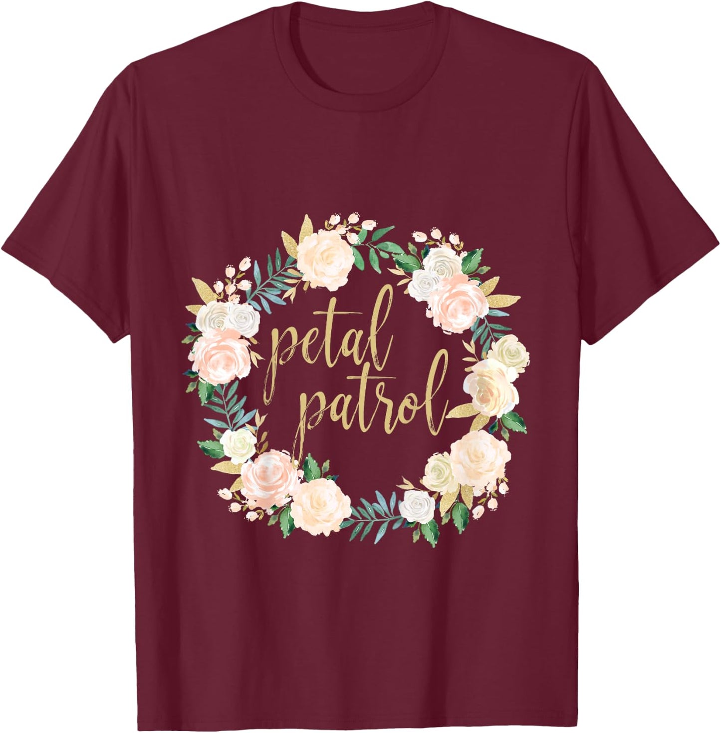 Petal Patrol Flower Girl Pink Blush Floral T-Shirt - T-Shirt | Maroon