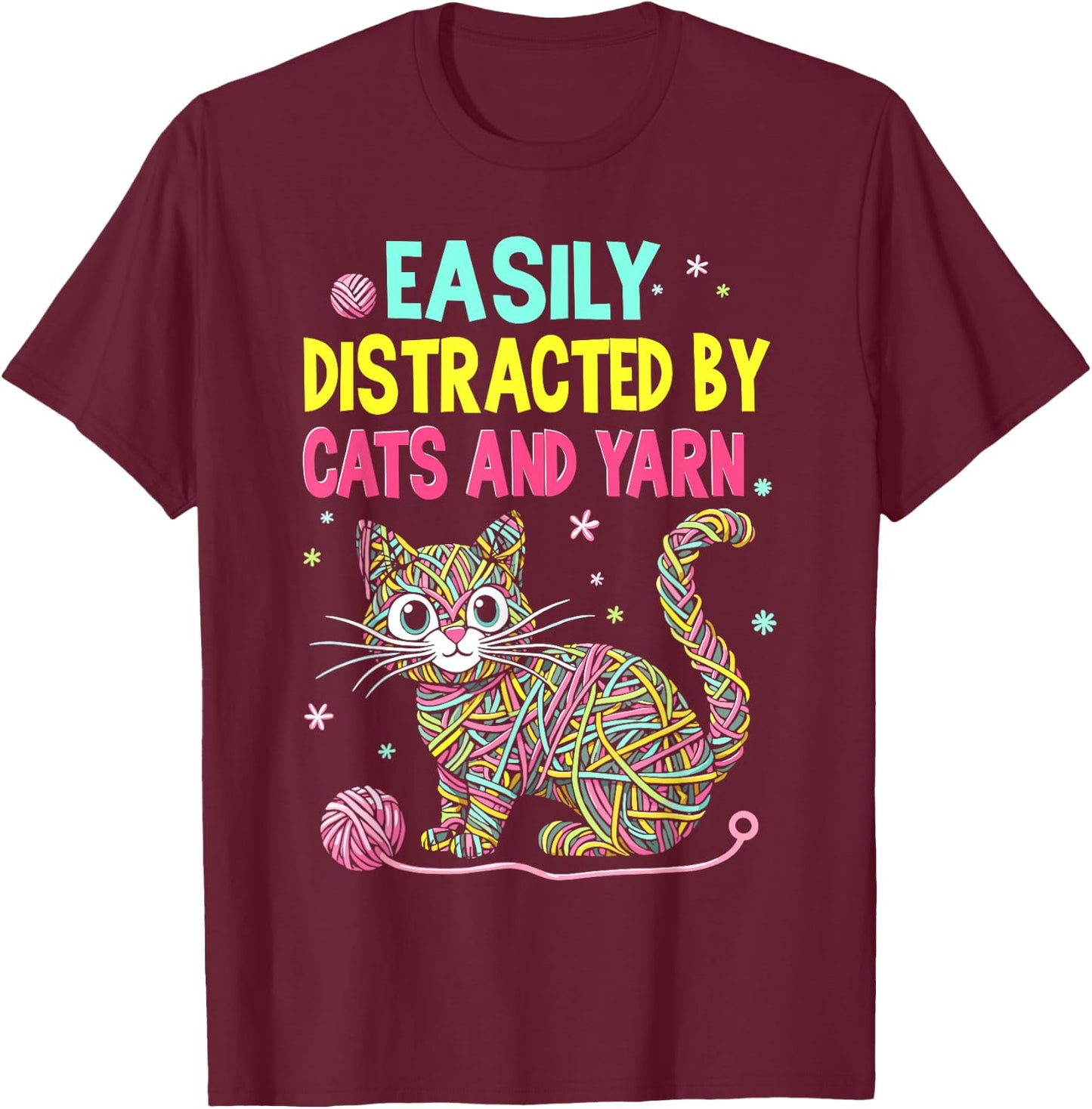Easily Distracted By Cats And Yarn Knitting Yarn Crochet cat T-Shirt - T-Shirt | Maroon