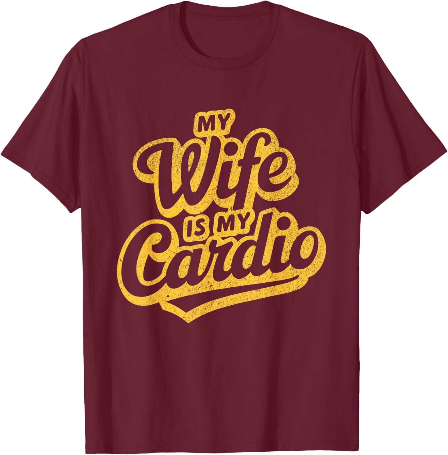 My Wife Is My Cardio Workout Gym Funny Husband And Wife T-Shirt - T-Shirt | Maroon