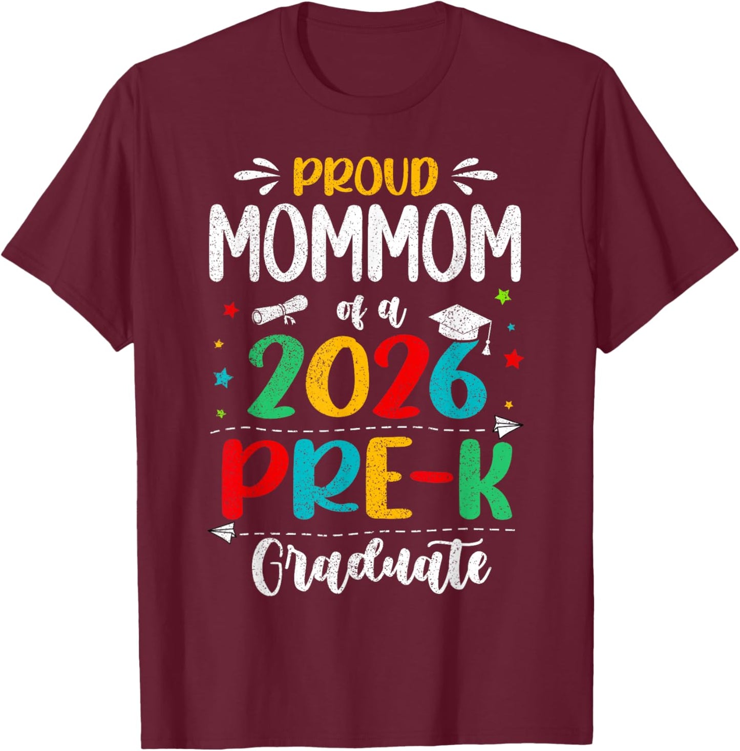 Proud Mommom of A 2026 Pre K Graduate Boy Girl Kids T-Shirt - T-Shirt | Maroon