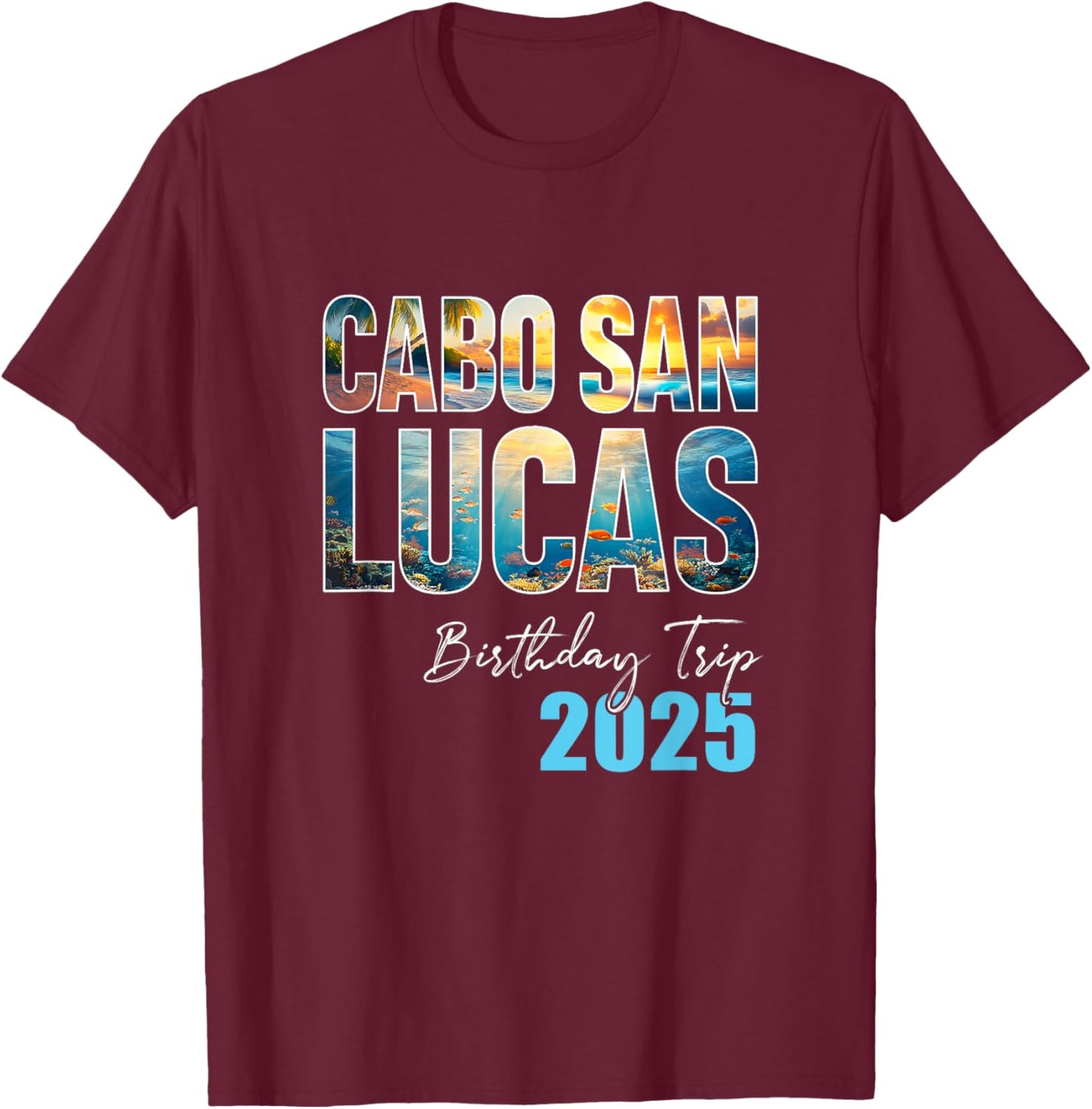 Cabo San Lucas Birthday Trip 2025 Vacation Party Crew Cruise T-Shirt - T-Shirt | Maroon