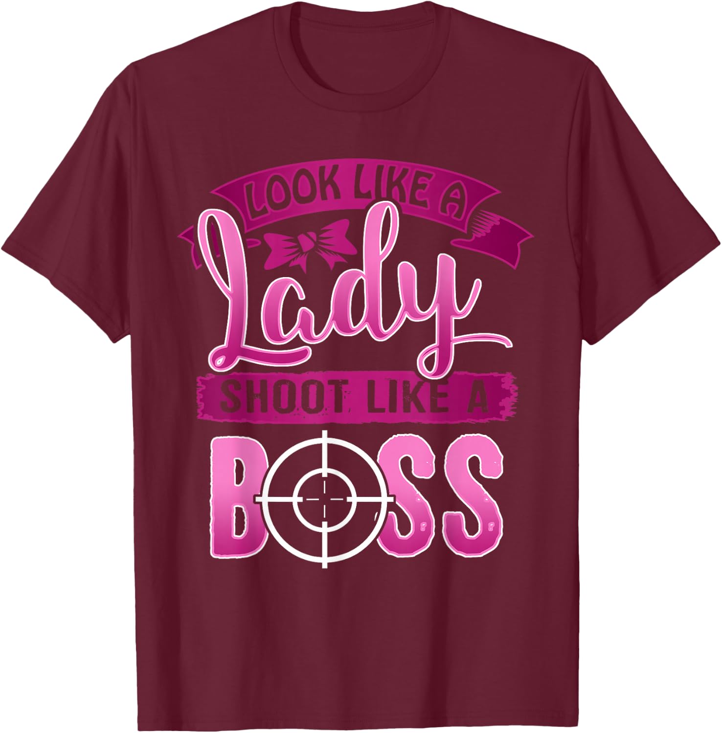 Ladies Shoot Like a Boss Gun Shooting Range Target T Shirt T-Shirt - T-Shirt | Maroon