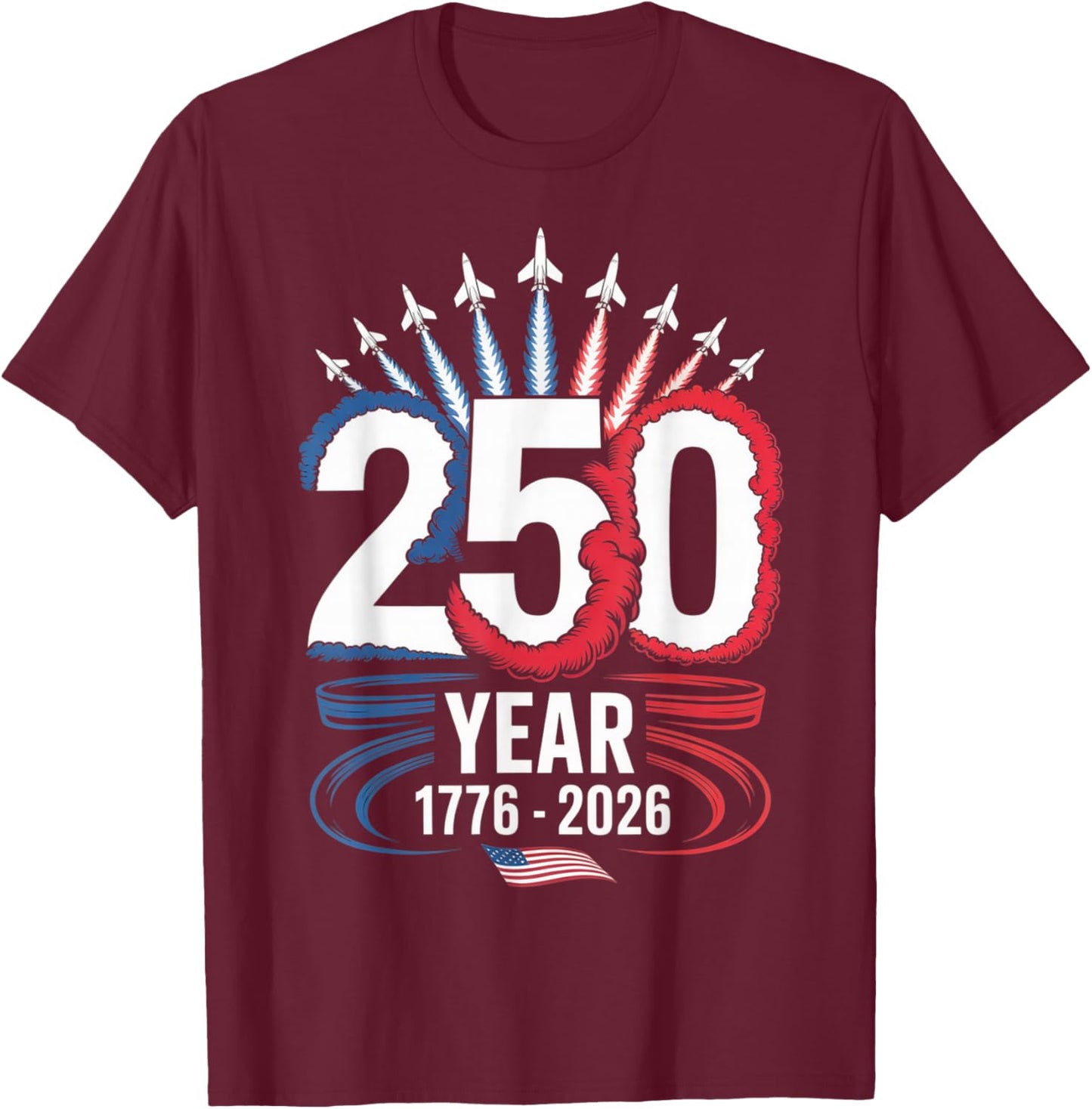 250 Years American Patriotic Birthday 250th 4th of July T-Shirt - T-Shirt | Maroon