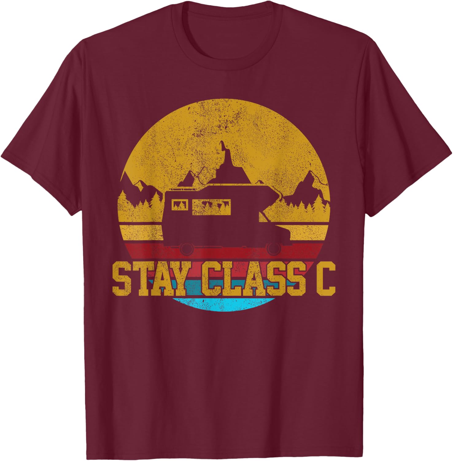 RV - Vintage Stay Class C Funny Camping Road Trip Gift T-Shirt - T-Shirt | Maroon