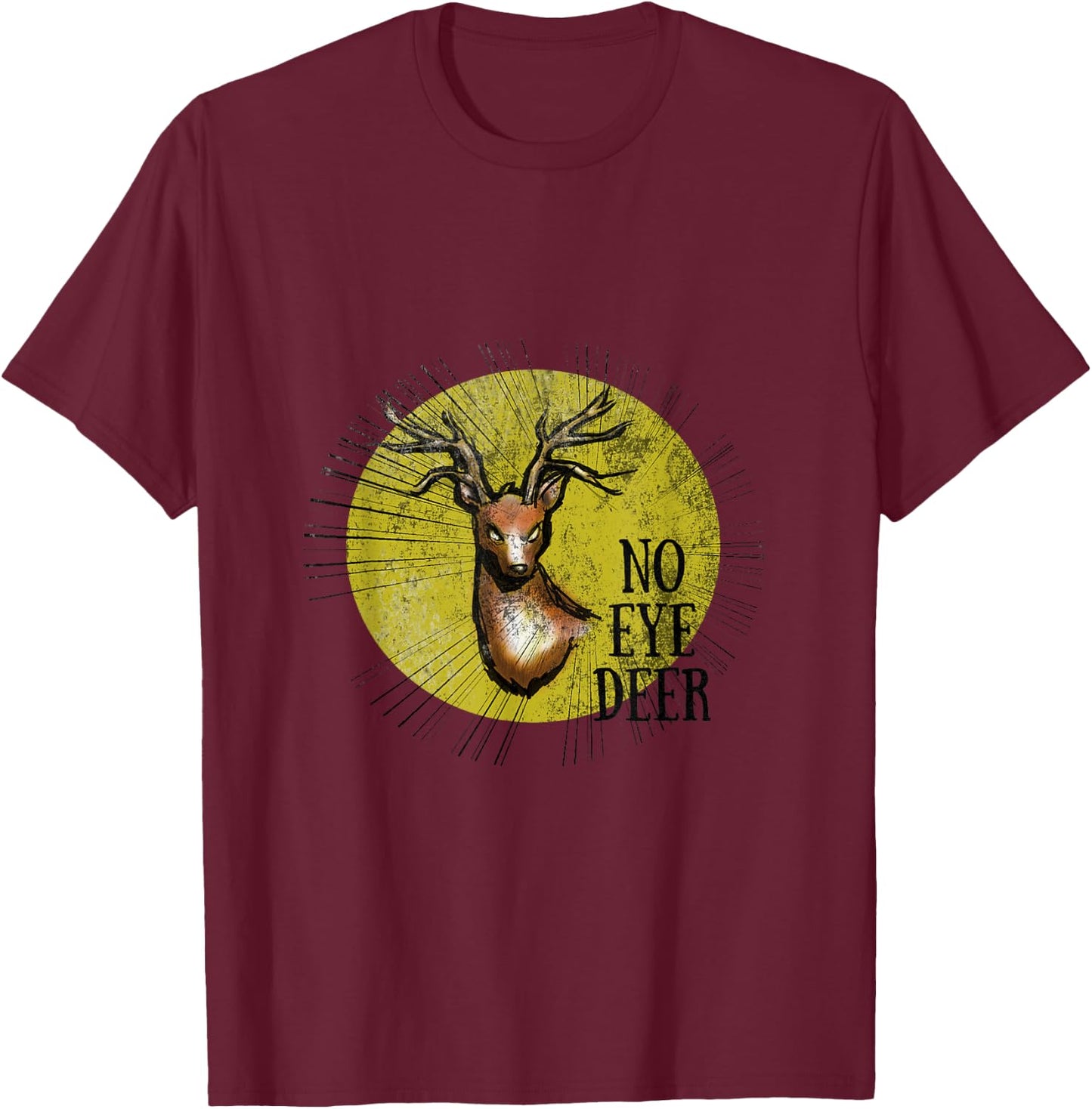 No eye deer No idea Deer Shirt Pun T-Shirt - T-Shirt | Maroon