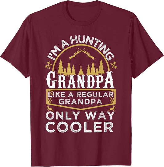 I'm A Hunting Grandpa Gifts - Grandfather Hunter T-Shirt - T-Shirt | Maroon