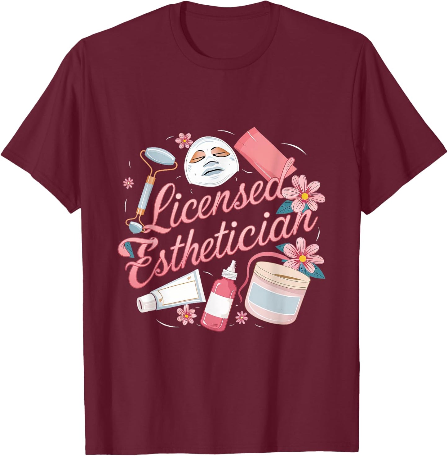 Licensed Esthetician Skincare Beautician Women Men T-Shirt - T-Shirt | Maroon