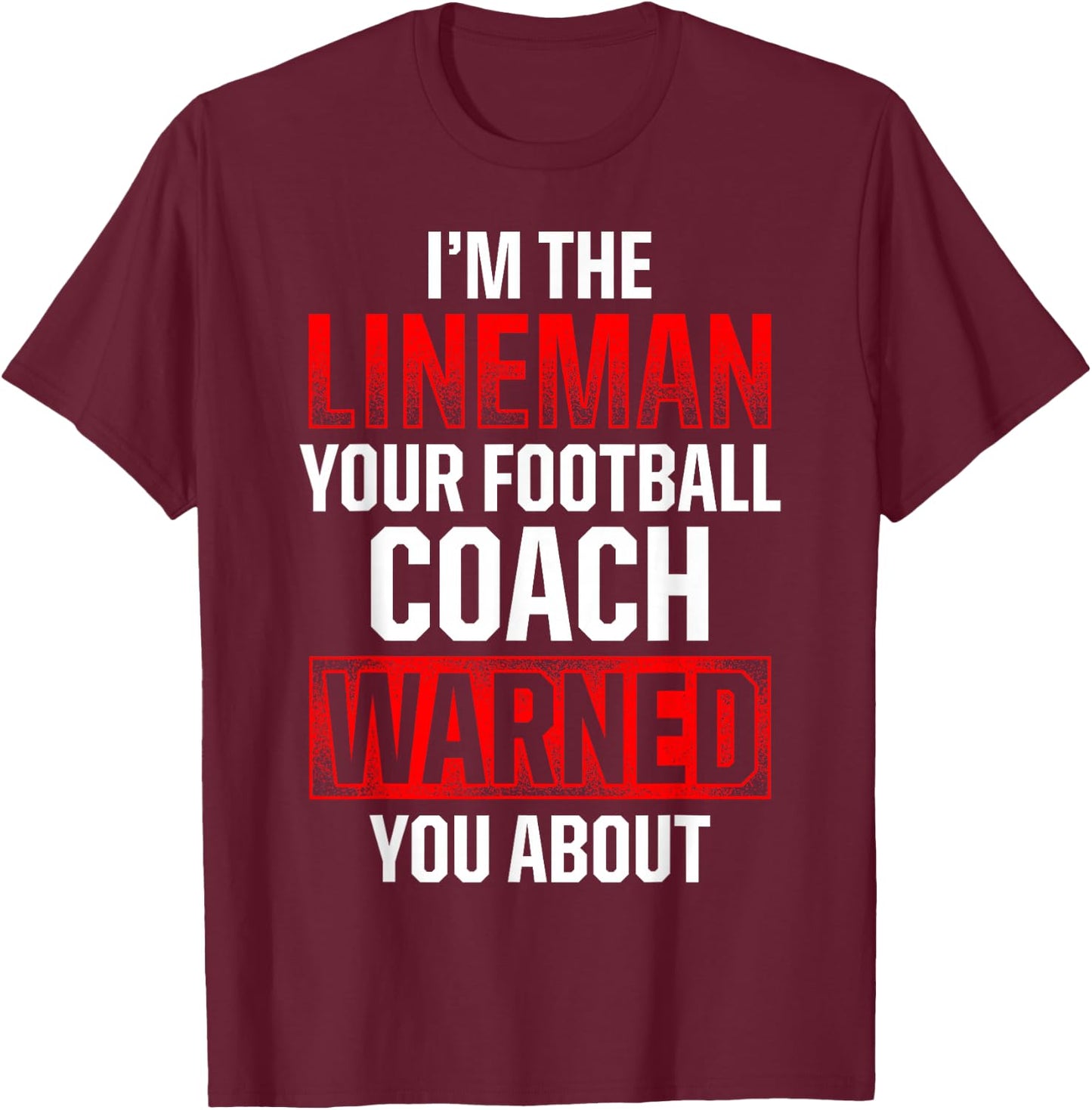 Football Lineman Hot Offensive Defensive Player T-Shirt - T-Shirt | Maroon