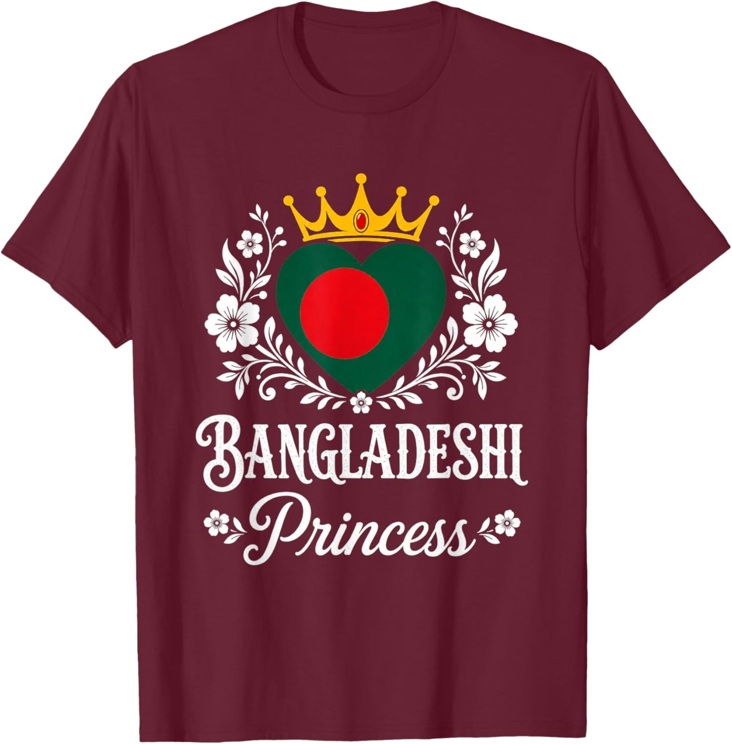 Bangladeshi Princess Bangladesh Flag Proud Bangladeshi Girl T-Shirt - T-Shirt | Maroon