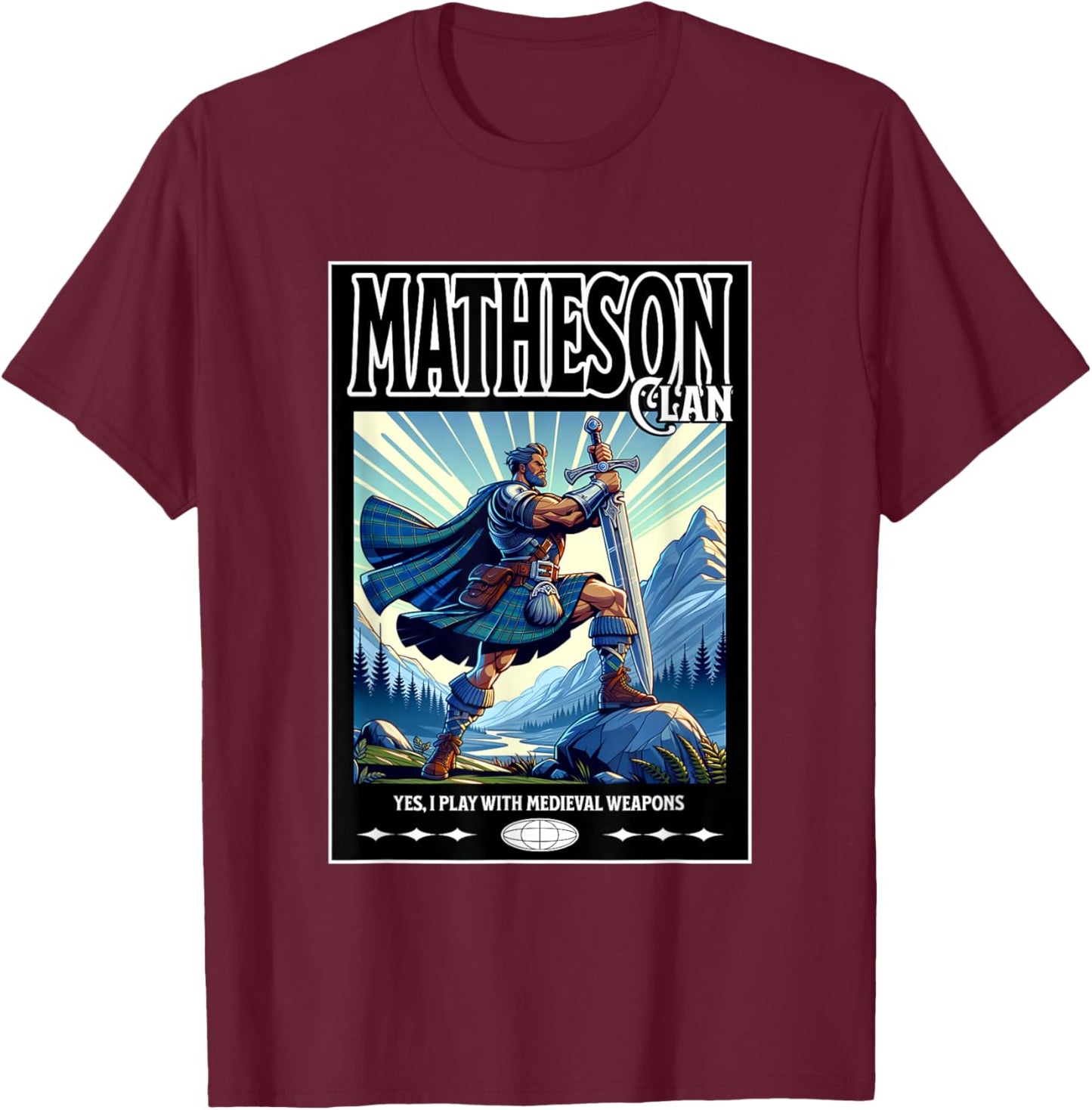 Matheson Scottish Funny Clan Medieval Gaelic Weapons T-Shirt - T-Shirt | Maroon