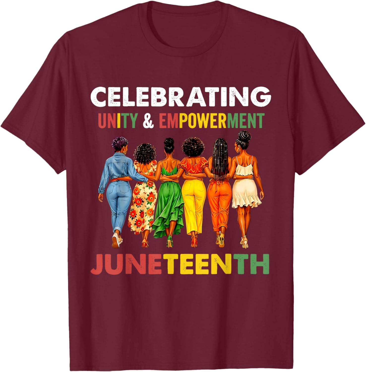 Juneteenth Celebrating Unity Empowerment T-Shirt - T-Shirt | Maroon