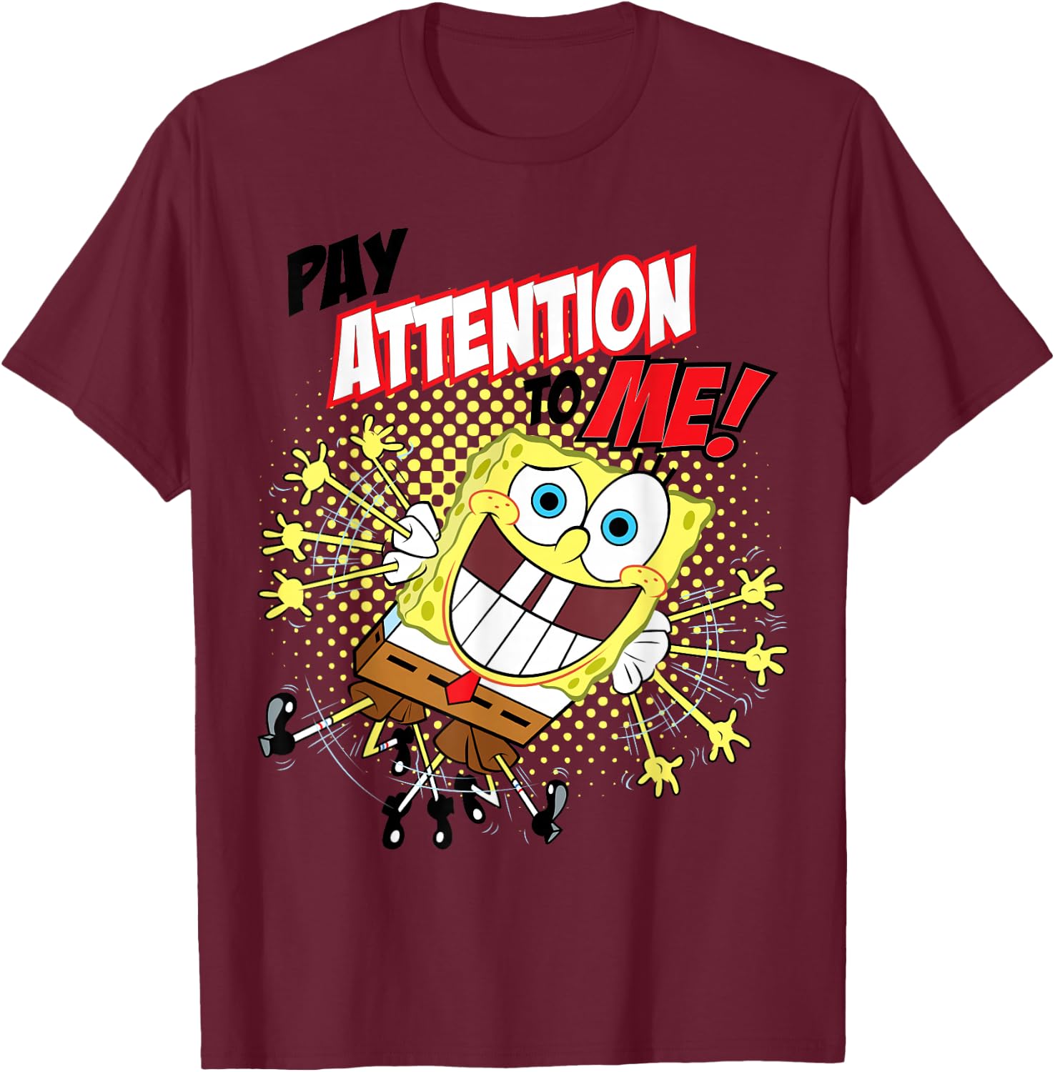 SpongeBob SquarePants Pay Attention To Me! T-Shirt - T-Shirt | Maroon