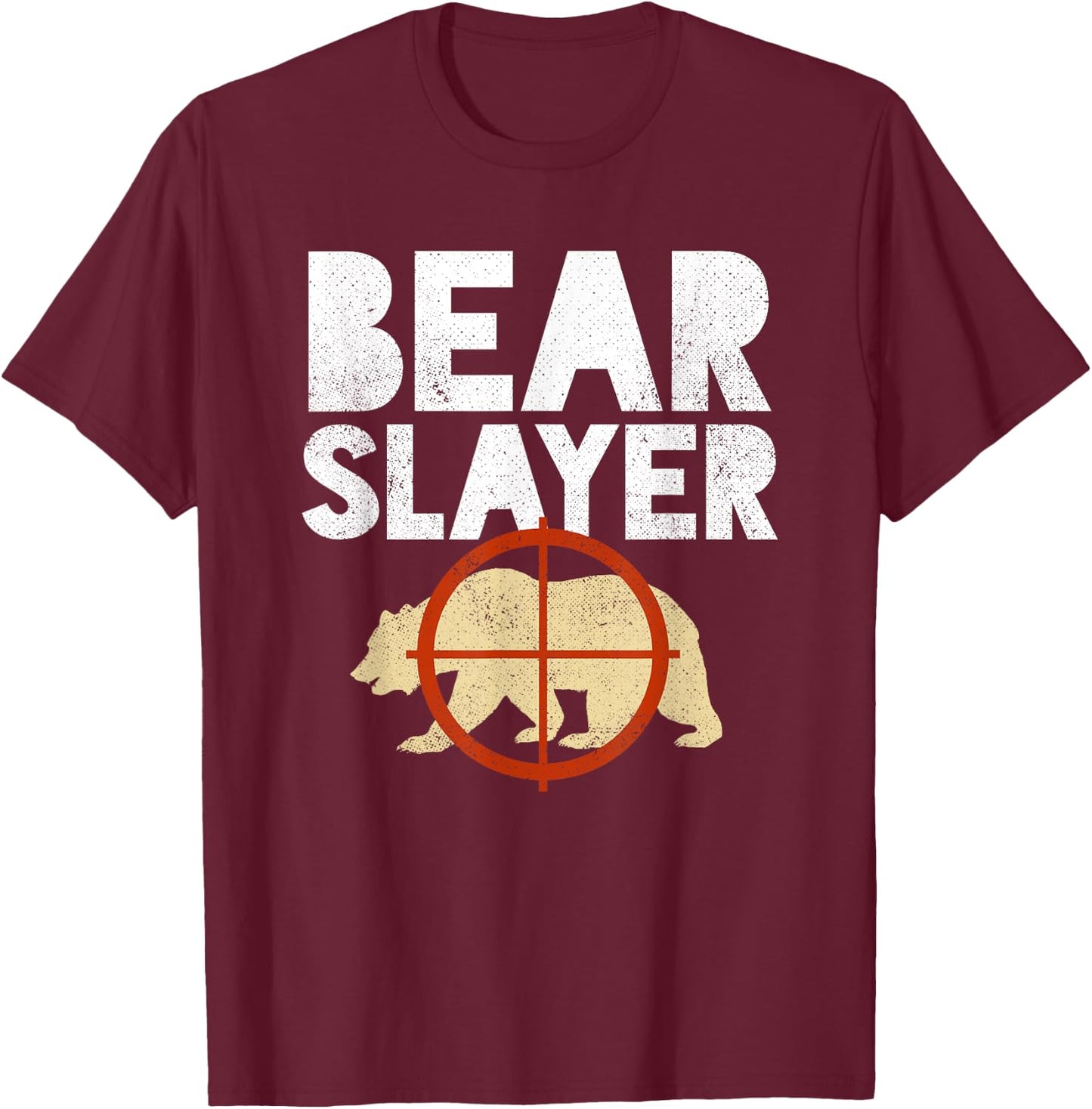 Bear Slayer Hunting Humor Shirt T-Shirt - T-Shirt | Maroon