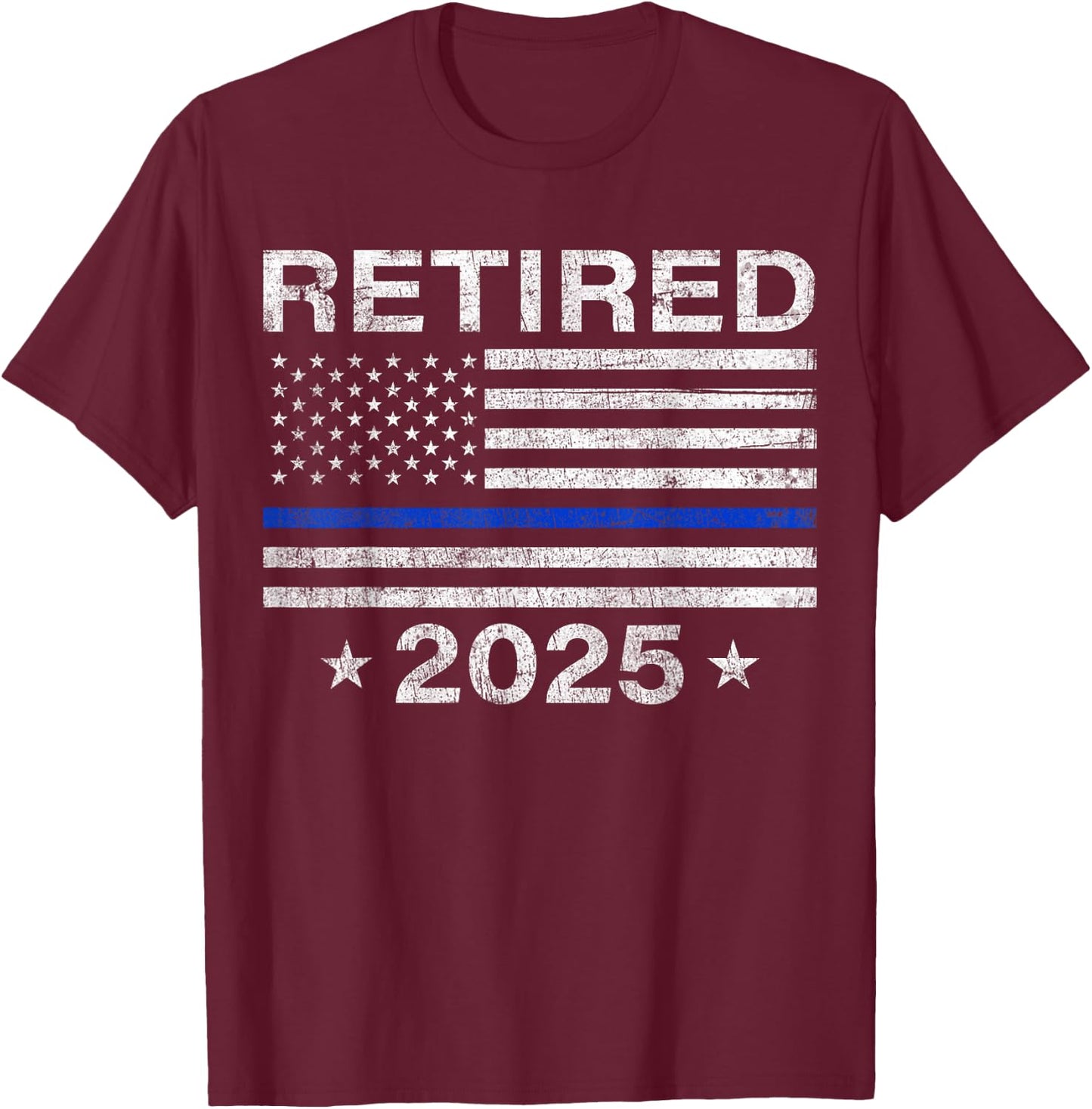 Retired 2025 Thin Blue Line US Flag Police Retirement Gifts T-Shirt - T-Shirt | Maroon