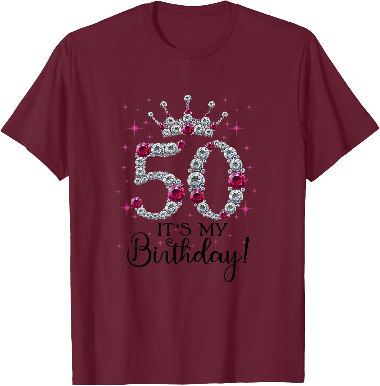 50 years old It's my Birthday Women 50th Birthday Funny Gift T-Shirt - T-Shirt | Maroon