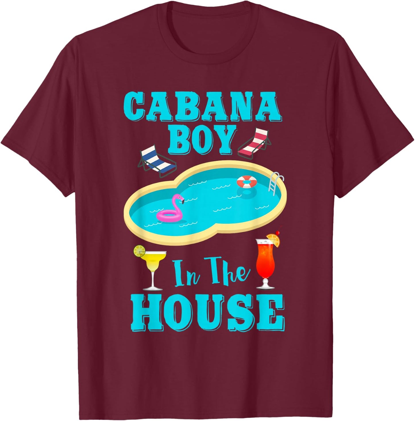 Pool Bo Beach Vacation Funny Cabana Boy In The House T-Shirt - T-Shirt | Maroon