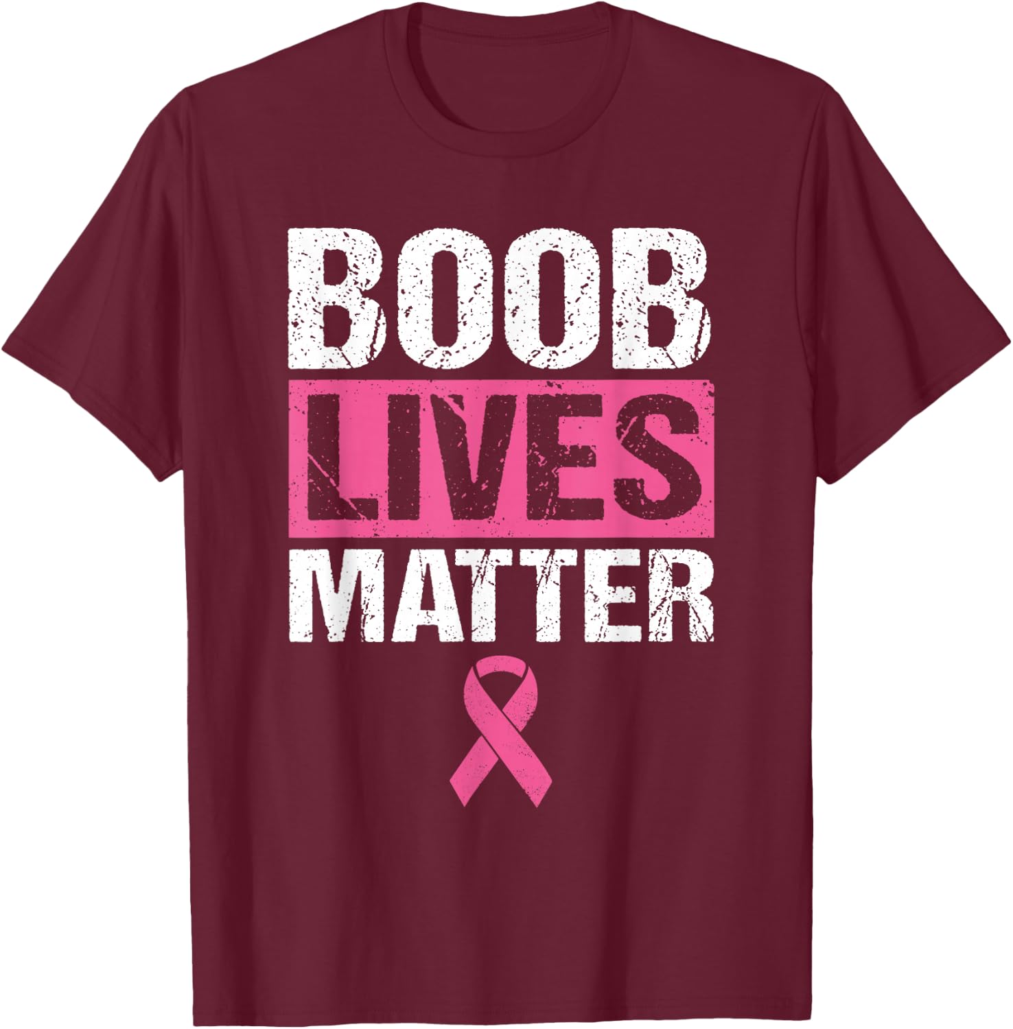 Funny Breast Cancer Awareness Shirt Boob Lives Matter Gift T-Shirt - T-Shirt | Maroon