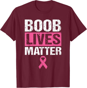 Funny Breast Cancer Awareness Shirt Boob Lives Matter Gift T-Shirt - T-Shirt | Maroon