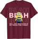 Despicable Me Minions Blah Sums Up My Mood Graphic T-Shirt - T-Shirt | Maroon