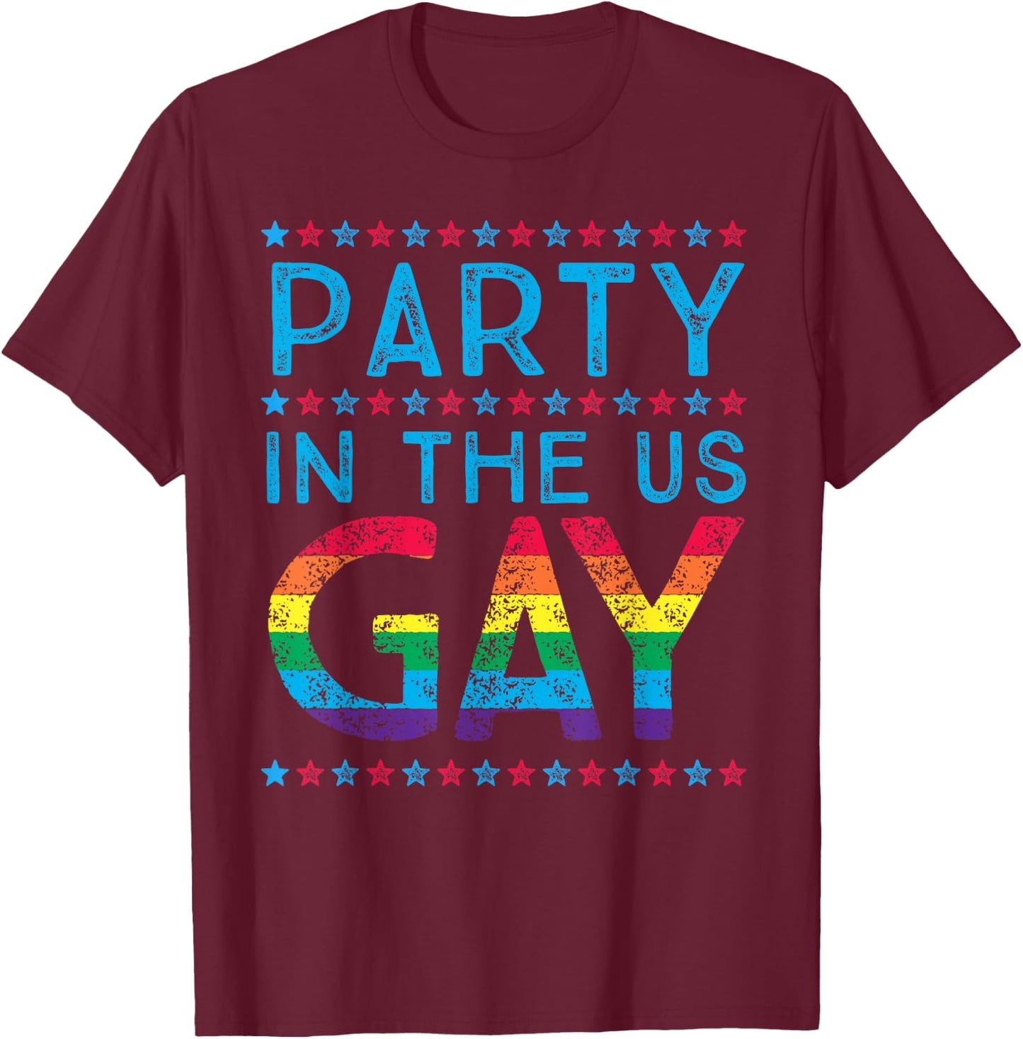 Fourth of July | Party In The US Gay T-Shirt - T-Shirt | Maroon