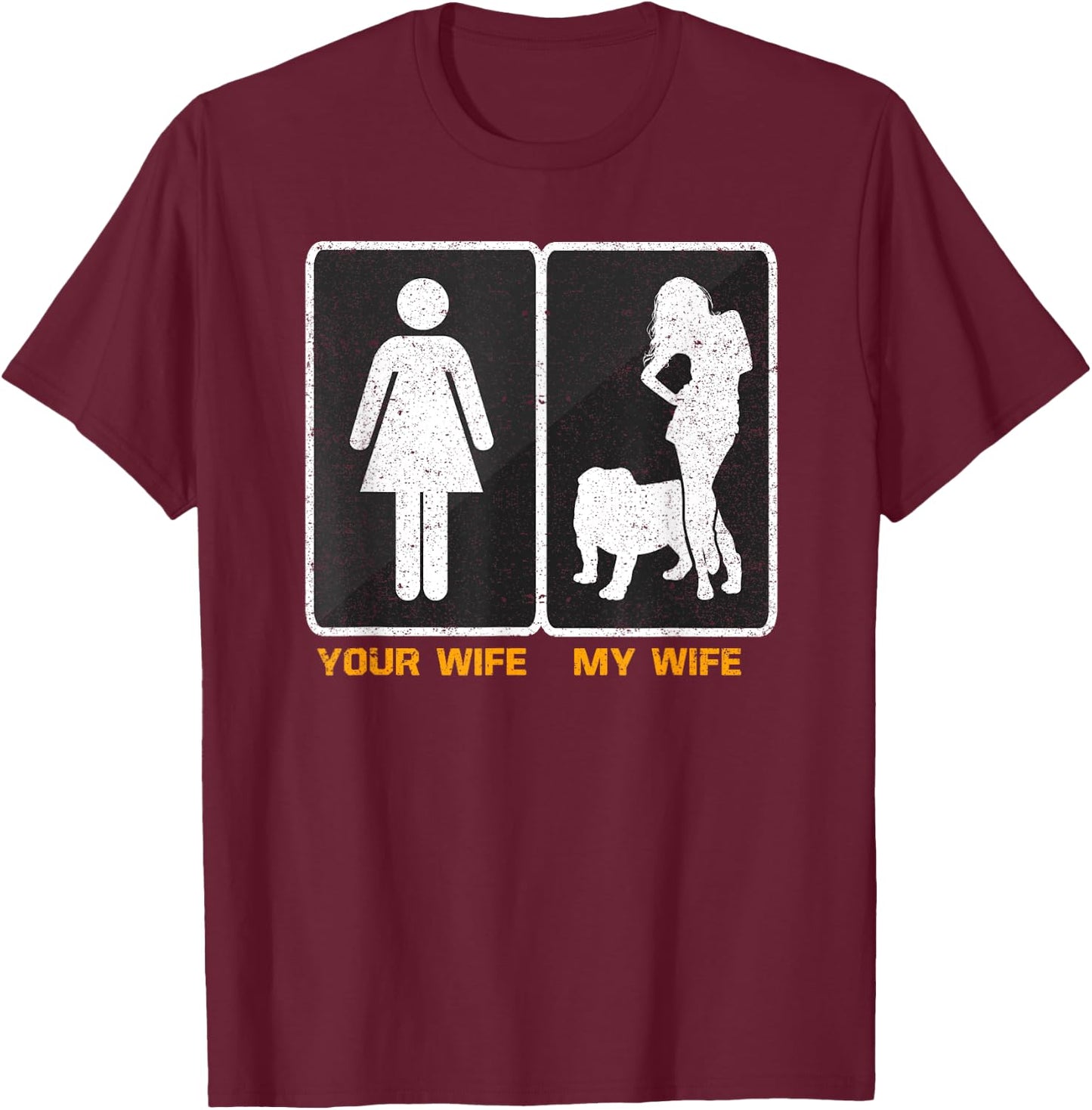 Your Wife My Wife English Bulldog Pet Lover Funny Dog Mama Men Women Girls Kids T-Shirt - T-Shirt | Maroon